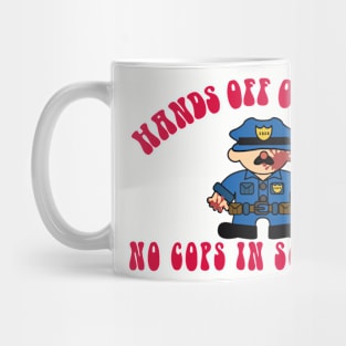 NO COPS IN SCHOOLS! Mug